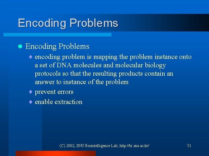 Encoding Problems l Encoding Problems ¨ encoding problem is mapping the problem instance onto