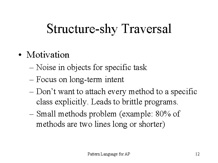 Structure-shy Traversal • Motivation – Noise in objects for specific task – Focus on