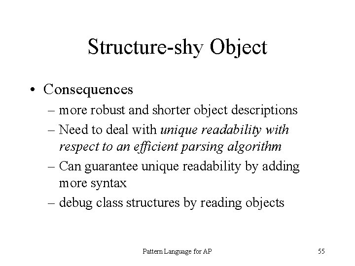 Structure-shy Object • Consequences – more robust and shorter object descriptions – Need to