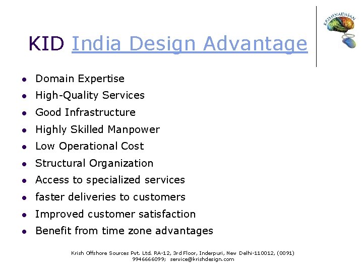 KID India Design Advantage l Domain Expertise l High-Quality Services l Good Infrastructure l