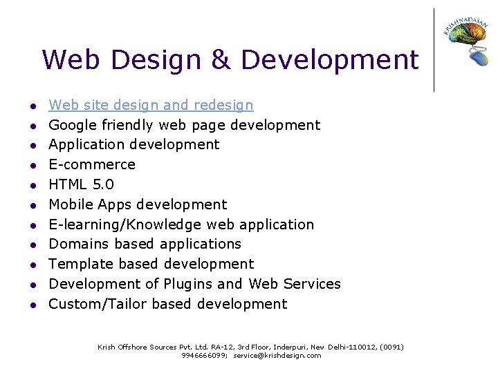 Web Design & Development l l l Web site design and redesign Google friendly