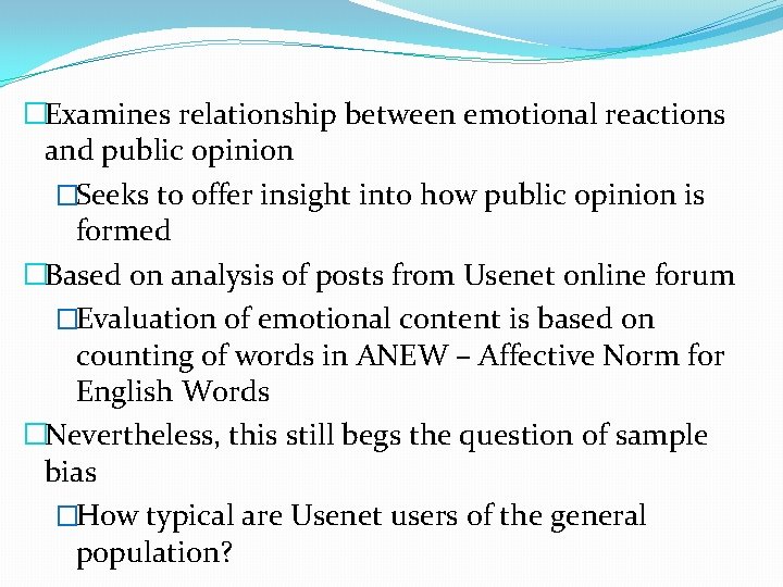 �Examines relationship between emotional reactions and public opinion �Seeks to offer insight into how