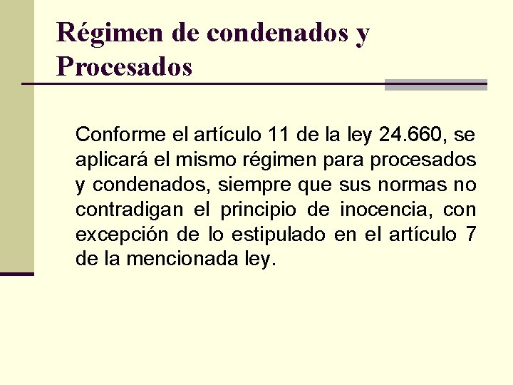 Régimen de condenados y Procesados Conforme el artículo 11 de la ley 24. 660,