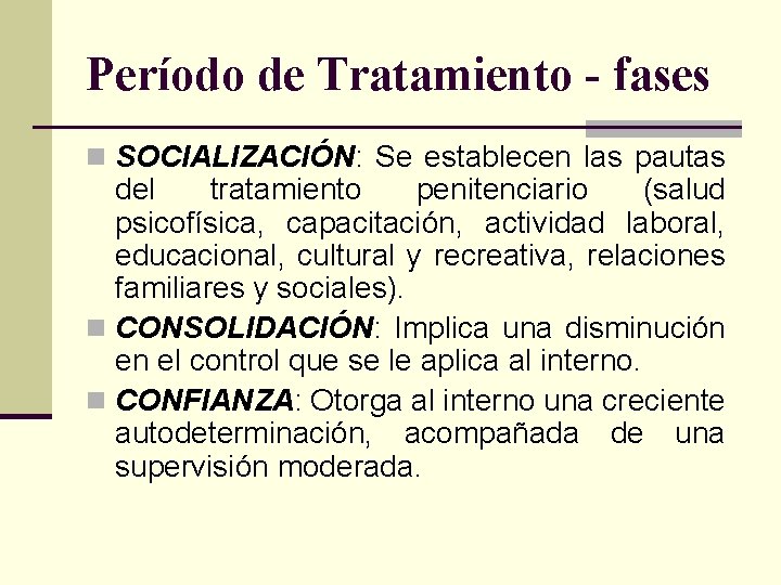 Período de Tratamiento - fases n SOCIALIZACIÓN: Se establecen las pautas del tratamiento penitenciario