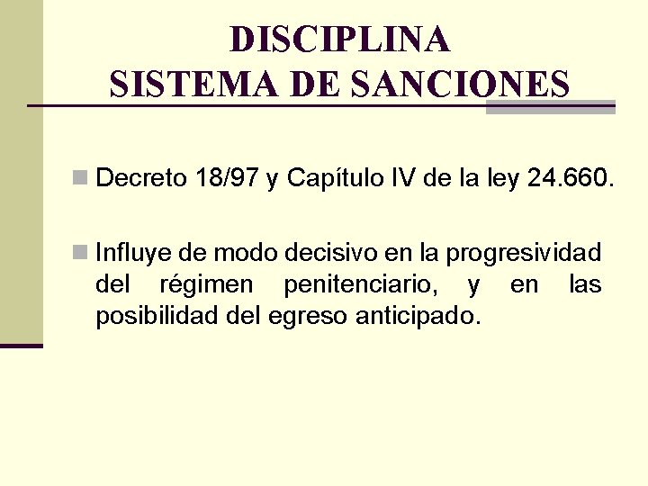 DISCIPLINA SISTEMA DE SANCIONES n Decreto 18/97 y Capítulo IV de la ley 24.