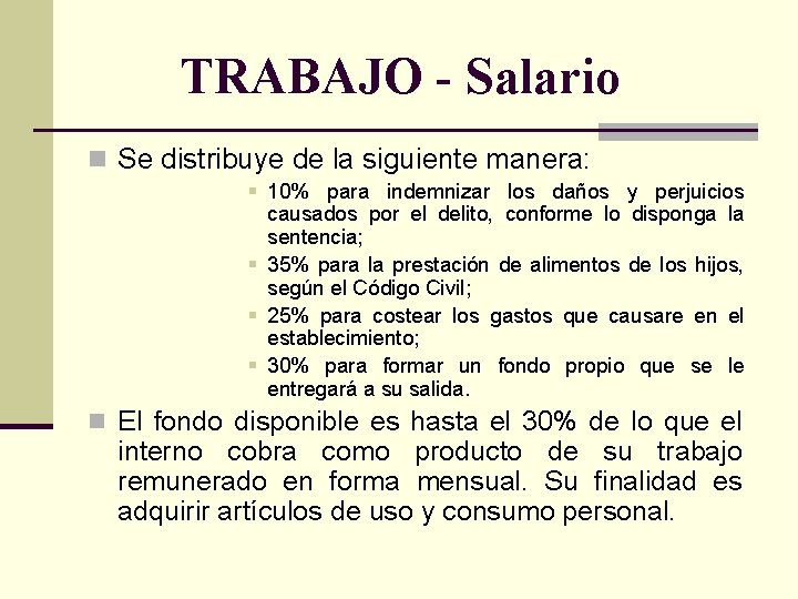 TRABAJO - Salario n Se distribuye de la siguiente manera: § 10% para indemnizar