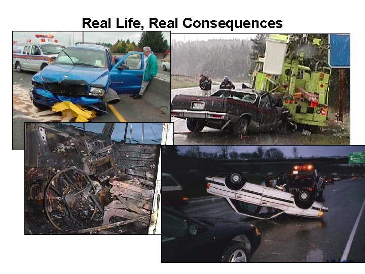 Real Life, Real Consequences 