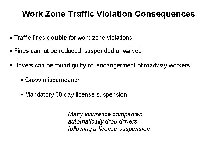 Work Zone Traffic Violation Consequences § Traffic fines double for work zone violations §