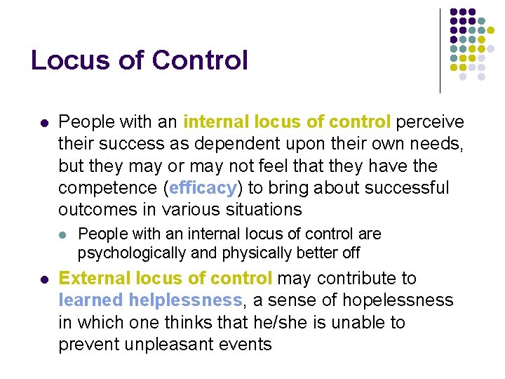 Locus of Control l People with an internal locus of control perceive their success