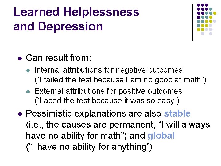 Learned Helplessness and Depression l Can result from: l l l Internal attributions for