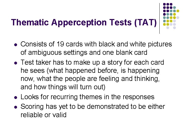 Thematic Apperception Tests (TAT) l l Consists of 19 cards with black and white