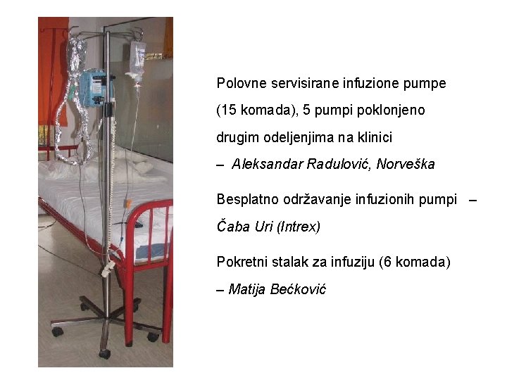 Polovne servisirane infuzione pumpe (15 komada), 5 pumpi poklonjeno drugim odeljenjima na klinici –