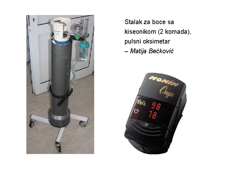 Stalak za boce sa kiseonikom (2 komada), pulsni oksimetar – Matija Bećković 
