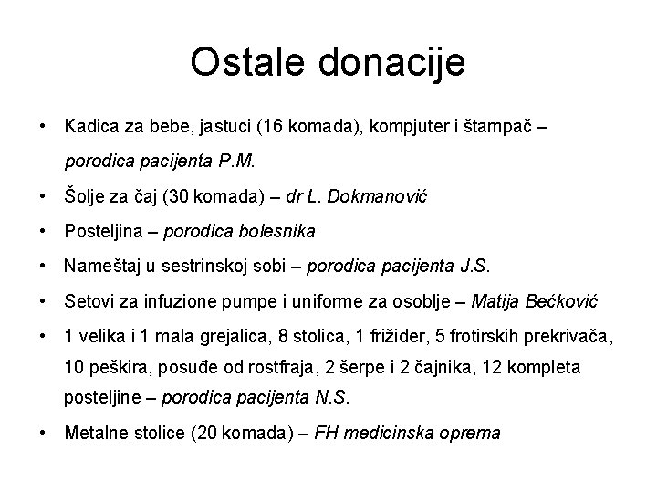 Ostale donacije • Kadica za bebe, jastuci (16 komada), kompjuter i štampač – porodica