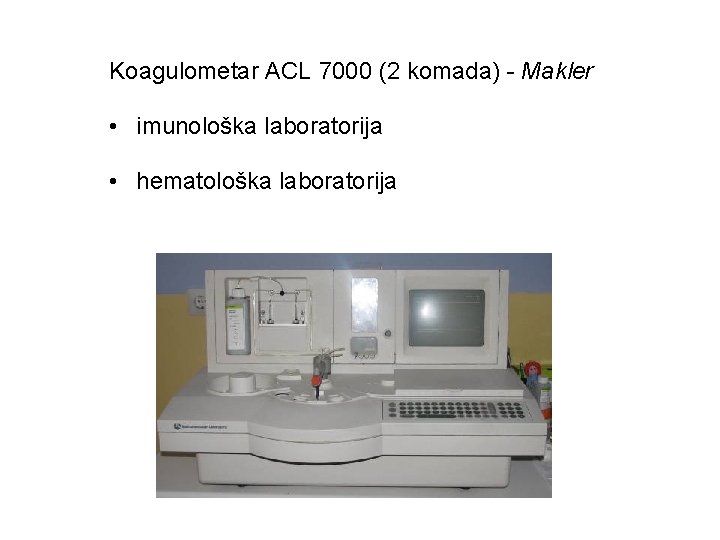 Koagulometar ACL 7000 (2 komada) - Makler • imunološka laboratorija • hematološka laboratorija 