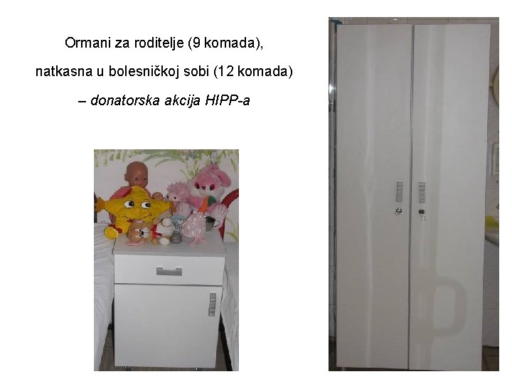 Ormani za roditelje (9 komada), natkasna u bolesničkoj sobi (12 komada) – donatorska akcija