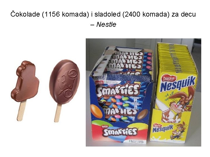Čokolade (1156 komada) i sladoled (2400 komada) za decu – Nestle 