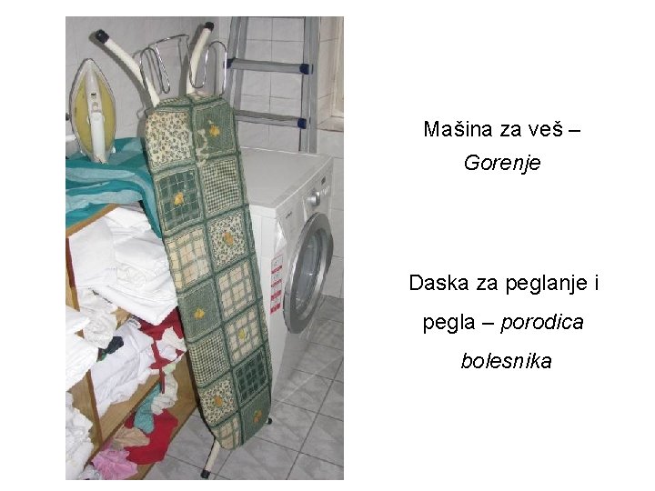Mašina za veš – Gorenje Daska za peglanje i pegla – porodica bolesnika 
