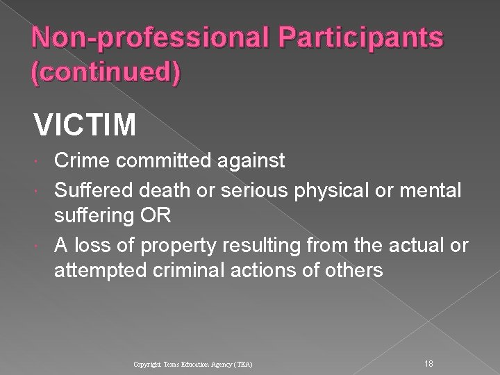 Non-professional Participants (continued) VICTIM Crime committed against Suffered death or serious physical or mental Non-professional Participants (continued) VICTIM Crime committed against Suffered death or serious physical or mental
