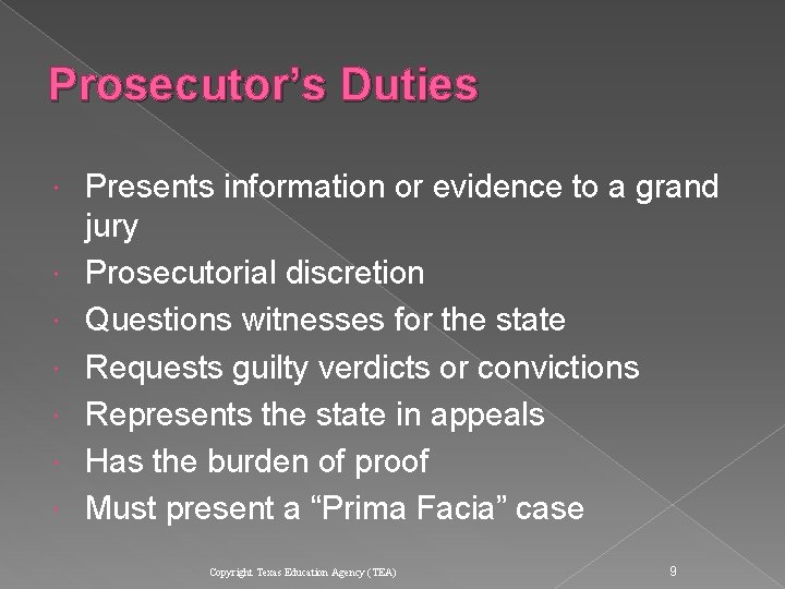 Prosecutor’s Duties Presents information or evidence to a grand jury Prosecutorial discretion Questions witnesses Prosecutor’s Duties Presents information or evidence to a grand jury Prosecutorial discretion Questions witnesses