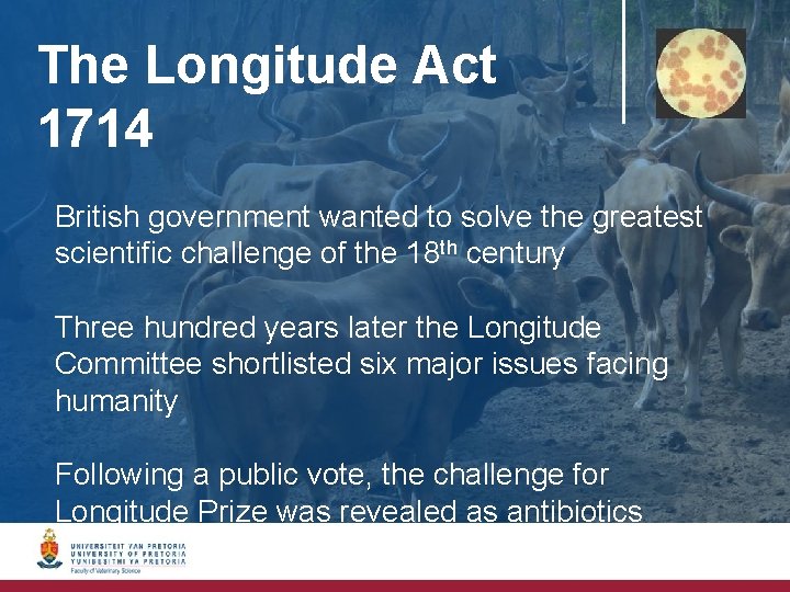 The Longitude Act 1714 British government wanted to solve the greatest scientific challenge of