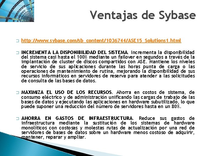 Ventajas de Sybase � http: //www. sybase. com/sb_content/1036744/ASE 15_Solutions 1. html � INCREMENTA LA