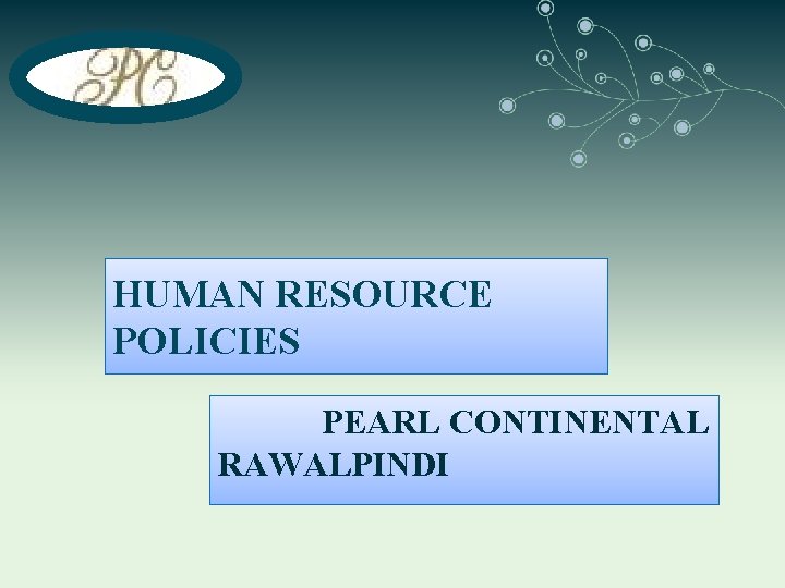 HUMAN RESOURCE POLICIES PEARL CONTINENTAL RAWALPINDI 