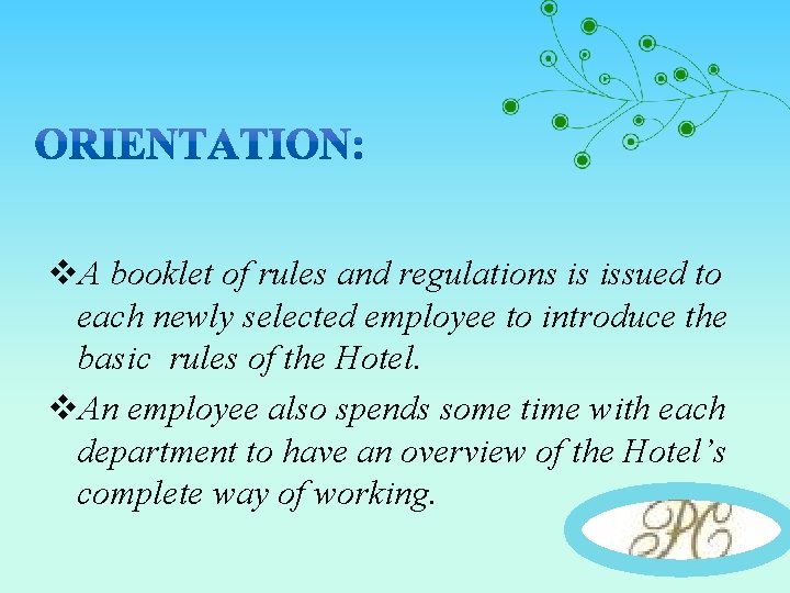 v. A booklet of rules and regulations is issued to each newly selected employee