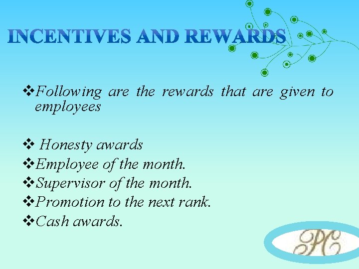 v. Following are the rewards that are given to employees v Honesty awards v.