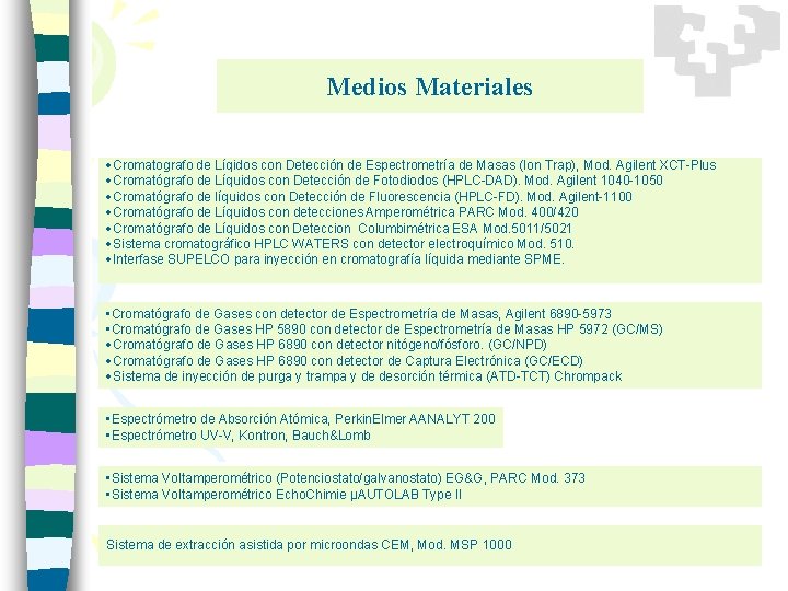 Medios Materiales ·Cromatografo de Líqidos con Detección de Espectrometría de Masas (Ion Trap), Mod.