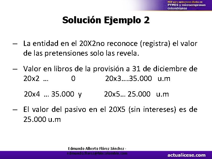 Solución Ejemplo 2 – La entidad en el 20 X 2 no reconoce (registra)