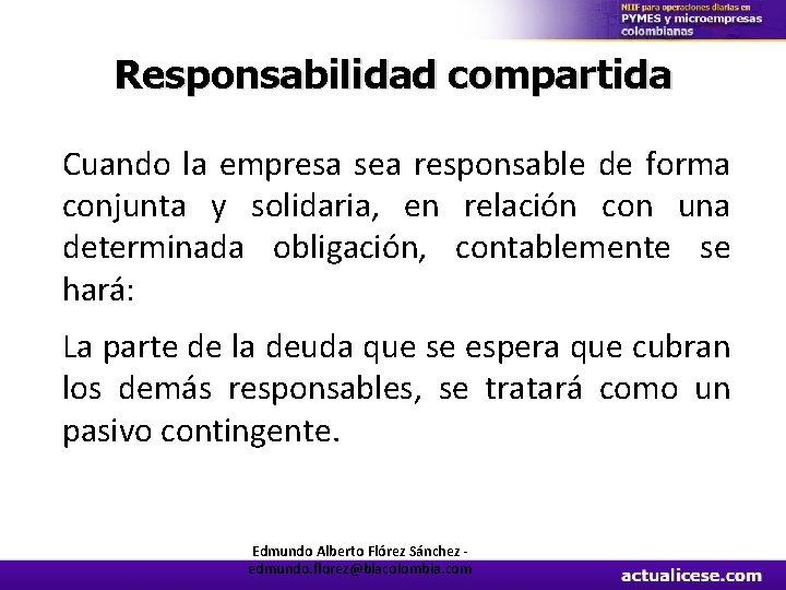 Responsabilidad compartida Cuando la empresa sea responsable de forma conjunta y solidaria, en relación