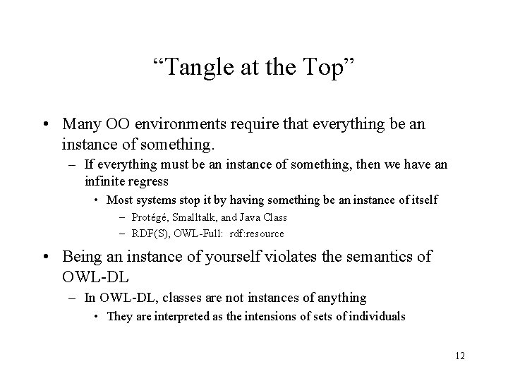 “Tangle at the Top” • Many OO environments require that everything be an instance