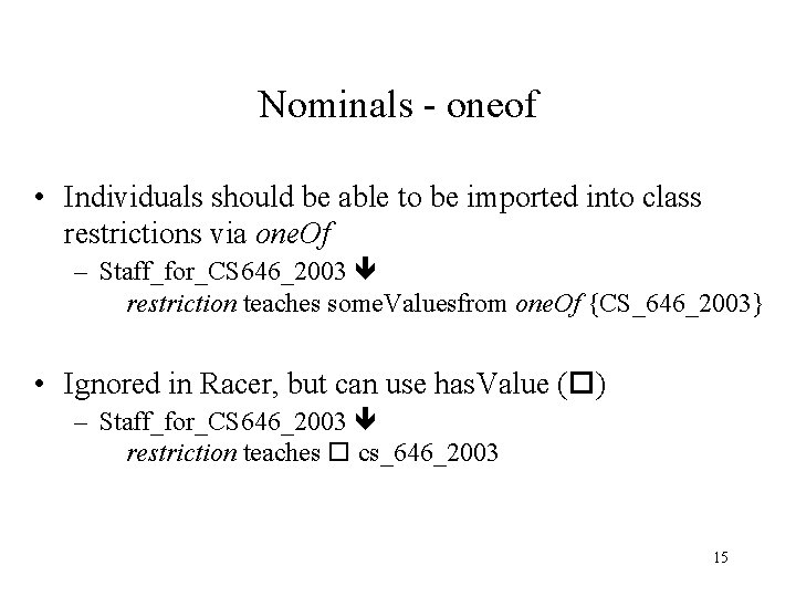 Nominals - oneof • Individuals should be able to be imported into class restrictions