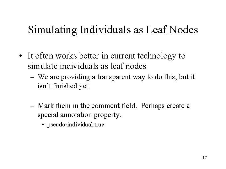 Simulating Individuals as Leaf Nodes • It often works better in current technology to