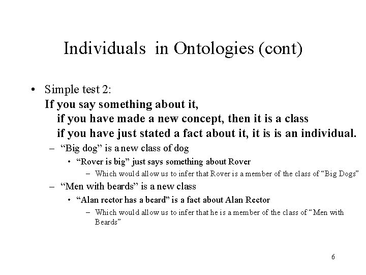 Individuals in Ontologies (cont) • Simple test 2: If you say something about it,