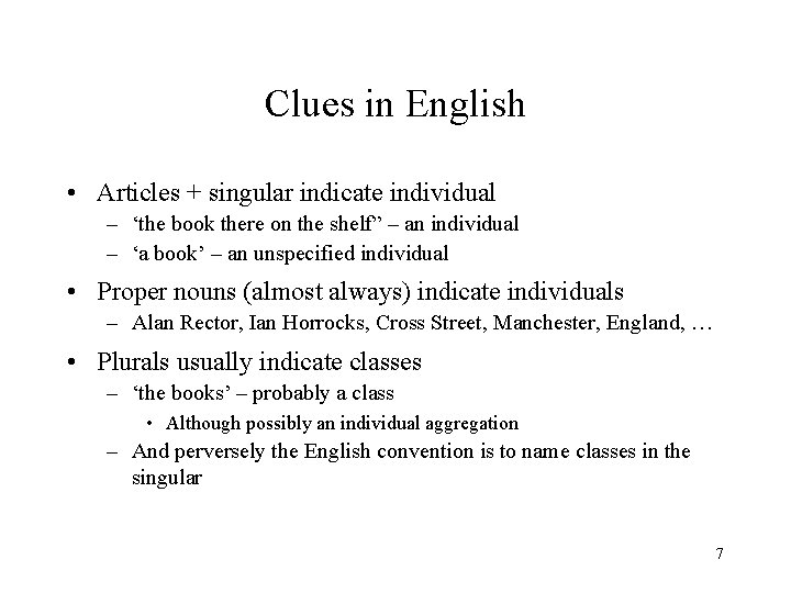 Clues in English • Articles + singular indicate individual – ‘the book there on