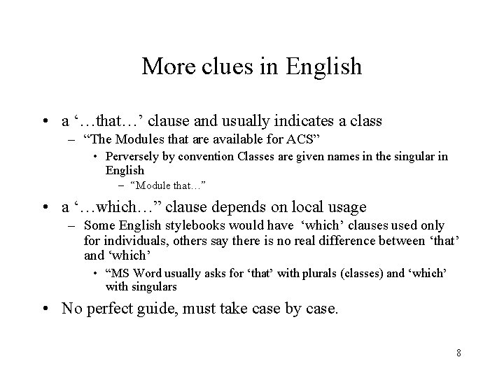 More clues in English • a ‘…that…’ clause and usually indicates a class –