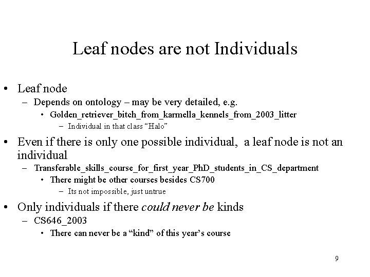 Leaf nodes are not Individuals • Leaf node – Depends on ontology – may