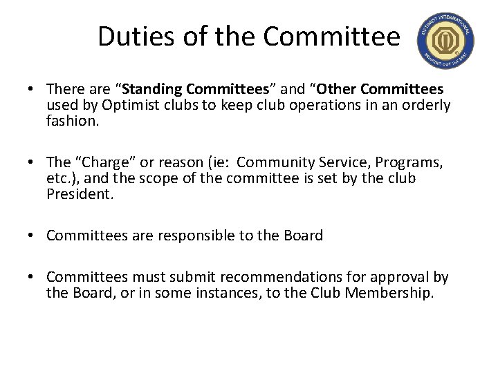 Duties of the Committee • There are “Standing Committees” and “Other Committees used by