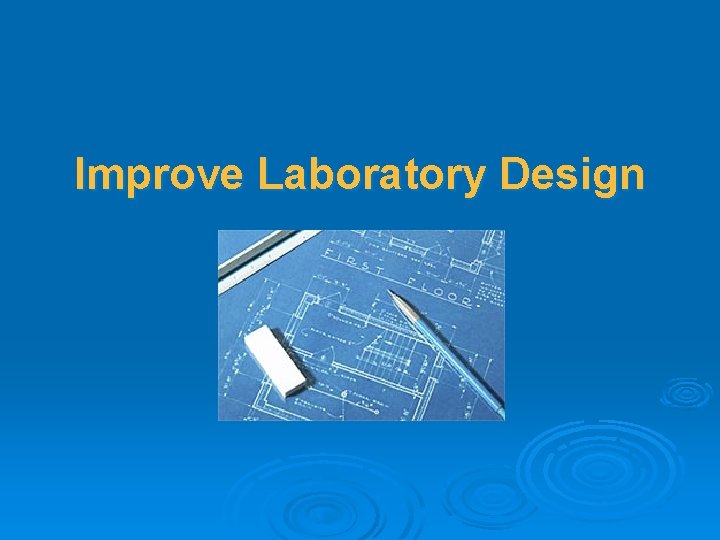 Improve Laboratory Design 