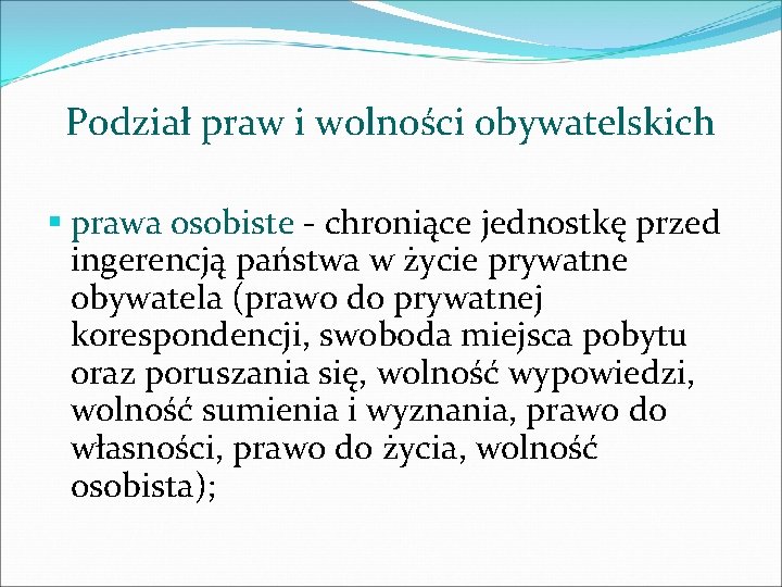 Podział praw i wolności obywatelskich § prawa osobiste - chroniące jednostkę przed ingerencją państwa