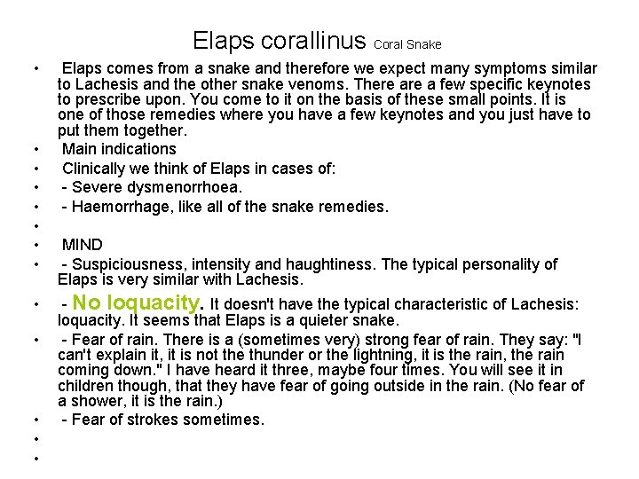 Elaps corallinus Coral Snake • • • • Elaps comes from a snake and