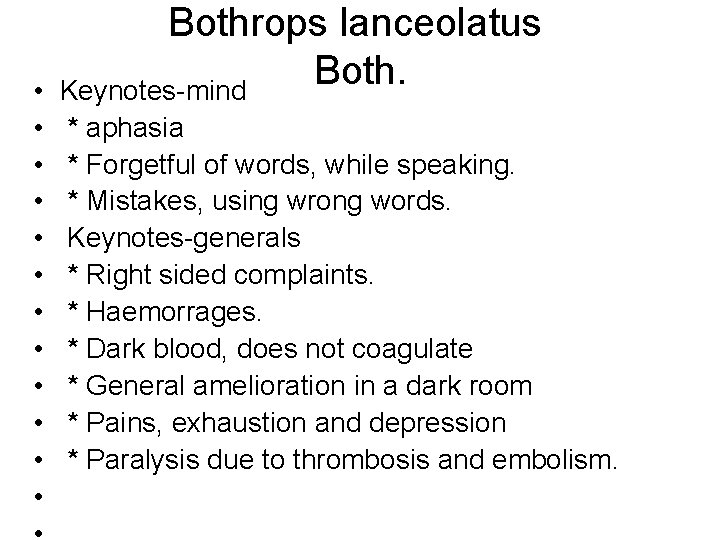  • • • Bothrops lanceolatus Both. Keynotes-mind * aphasia * Forgetful of words,