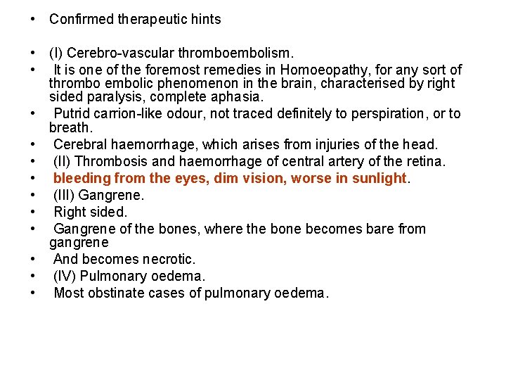  • Confirmed therapeutic hints • (I) Cerebro-vascular thromboembolism. • It is one of