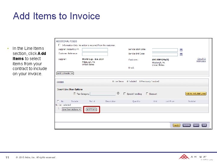 Add Items to Invoice • In the Line Items section, click Add Items to