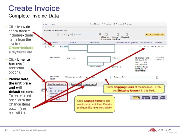 Create Invoice Complete Invoice Data • Click Include check mark to include/exclude items from