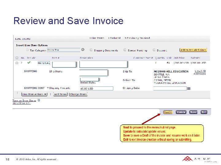 Review and Save Invoice 15 © 2015 Ariba, Inc. All rights reserved. 