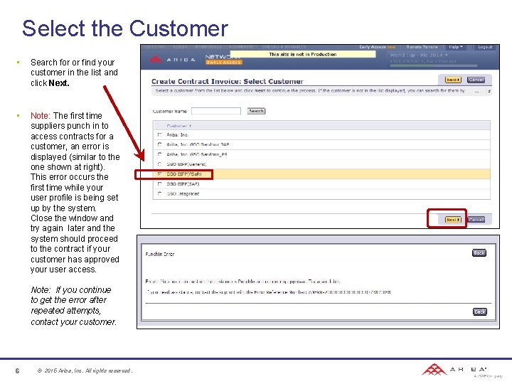 Select the Customer • Search for or find your customer in the list and