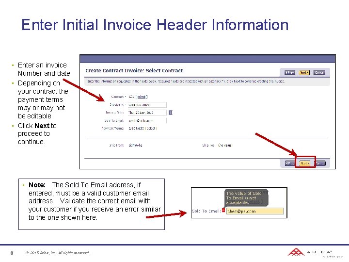 Enter Initial Invoice Header Information • Enter an invoice Number and date • Depending
